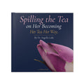 Spilling the Tea on Her Becoming — Her Tea. Her Way. | Hardcover Botanical Quote Book by Dr. Angella Lake