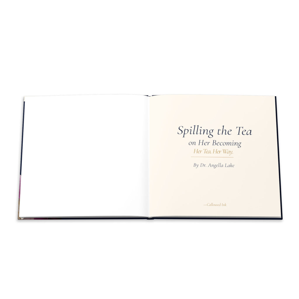 Spilling the Tea on Her Becoming — Her Tea. Her Way. | Hardcover Botanical Quote Book by Dr. Angella Lake